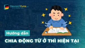 hướng dẫn chia động từ ở thì hiện tại trong tiếng đức