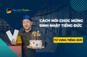 Cách nói chúc mừng sinh nhật tiếng Đức từng ngữ cảnh